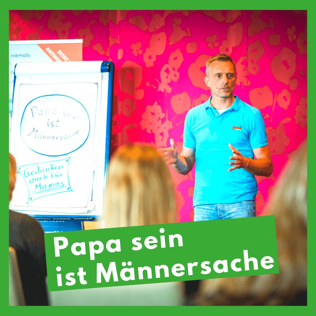 Papa sein ist Männersache